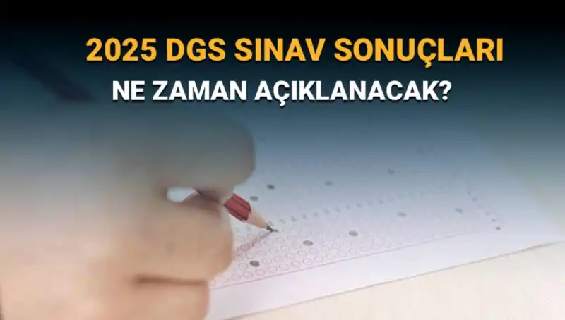 DGS Sınav Sonuçları İçin Geri Sayım Başladı: 2025 Sonuçları Ne Zaman Açıklanacak?