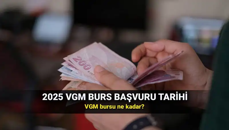 2025 VGM Burs Başvuru Süreci ve Ücretler Hakkında Bilmeniz Gerekenler