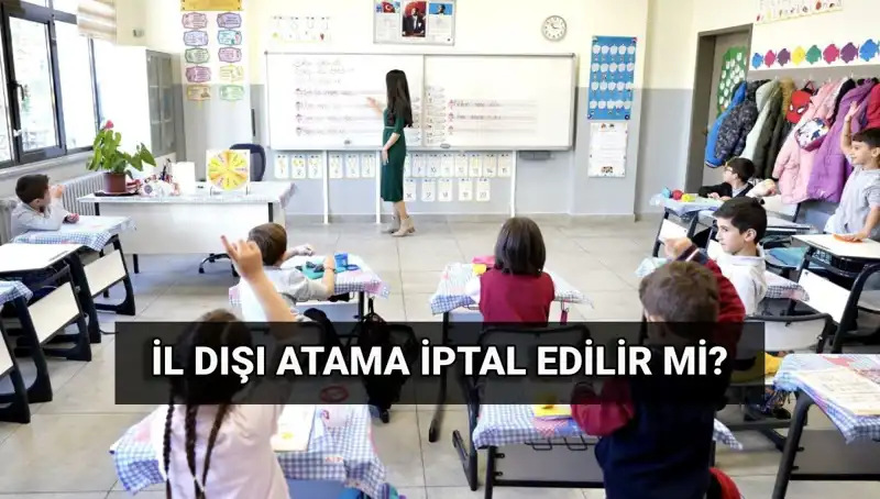 İl Dışı Atama Sonuçları Açıklandı: İptal Süreci ve Öğretmenlerin Hakları