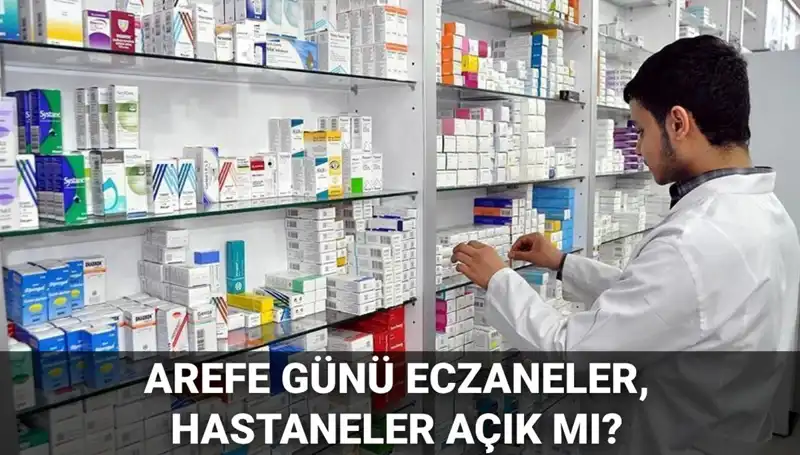 Eczane, Sağlık Ocağı ve Hastaneler Arefe Günü Açık mı Kapalı mı?