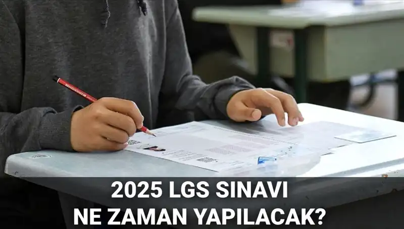LGS Sınav Tarihleri Belirlendi: 2025'te Sınav Ne Zaman?